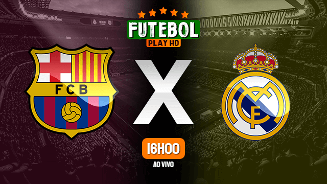 Assistir Barcelona x Real Madrid ao vivo HD 25/05/2022 Grátis