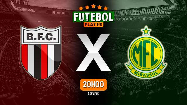 Assistir Botafogo-SP x Mirassol ao vivo Grátis HD 19/09/2022