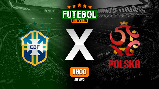 Assistir Brasil x Polônia ao vivo HD 22/06/2022 Grátis