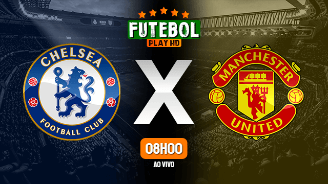 Assistir Chelsea x Manchester United ao vivo HD 28/11/2021 Grátis