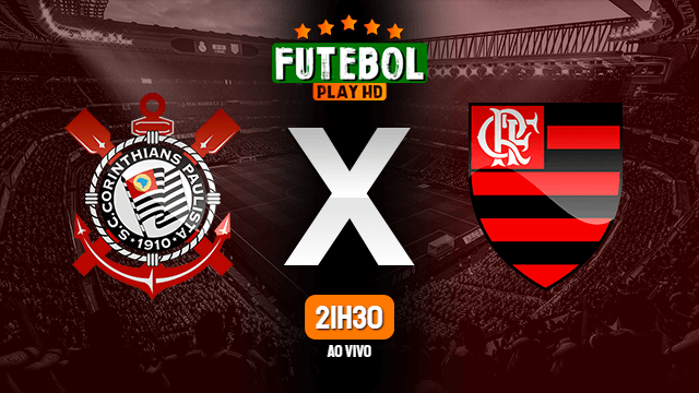 Assistir Corinthians x Flamengo ao vivo HD 02/08/2022 Grátis