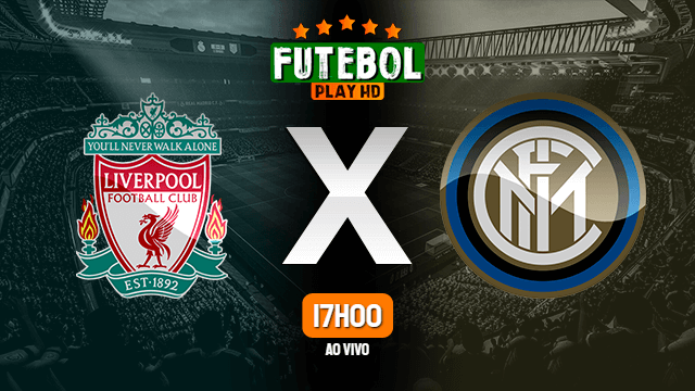Assistir Liverpool x Inter de Milão ao vivo online 08/03/2022 HD