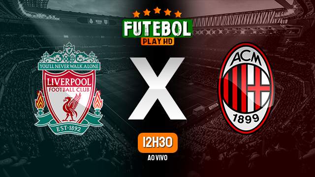 Assistir Liverpool x Milan ao vivo HD 16/12/2022 Grátis