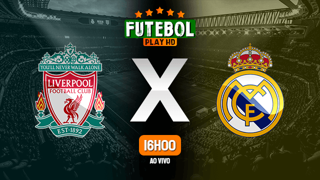 Assistir Liverpool x Real Madrid ao vivo 28/05/2022 HD online