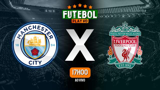 Assistir Manchester City x Liverpool ao vivo Grátis HD 22/12/2022
