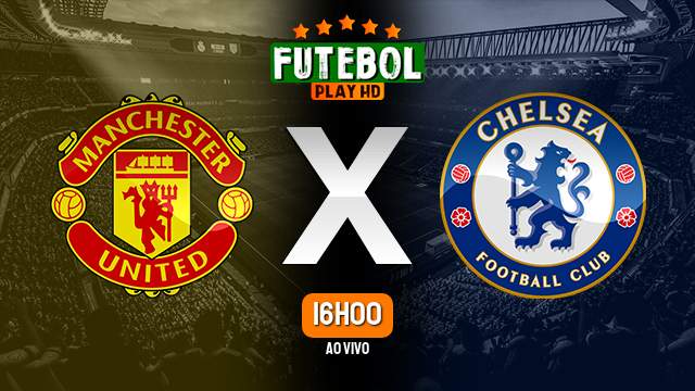 Assistir Manchester United x Chelsea ao vivo 25/05/2023 HD online
