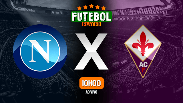 Assistir Napoli x Fiorentina ao vivo HD 12/01/2022 Grátis