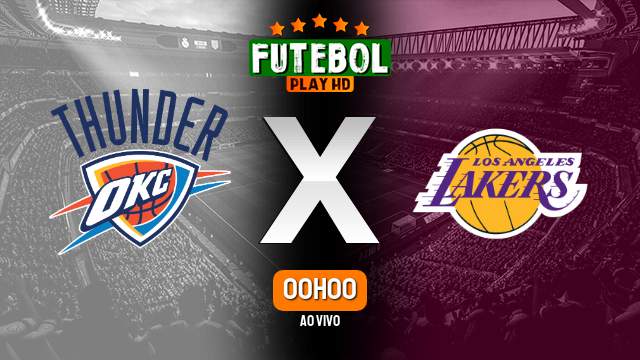 Assistir Oklahoma City Thunder x Los Angeles Lakers ao vivo 07/02/2023 HD online