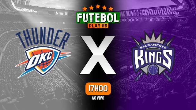 Assistir Oklahoma City Thunder x Sacramento Kings ao vivo 11/02/2024 HD