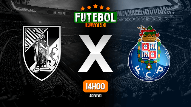 Assistir Vitória de Guimarães x Porto ao vivo HD 10/04/2022 Grátis